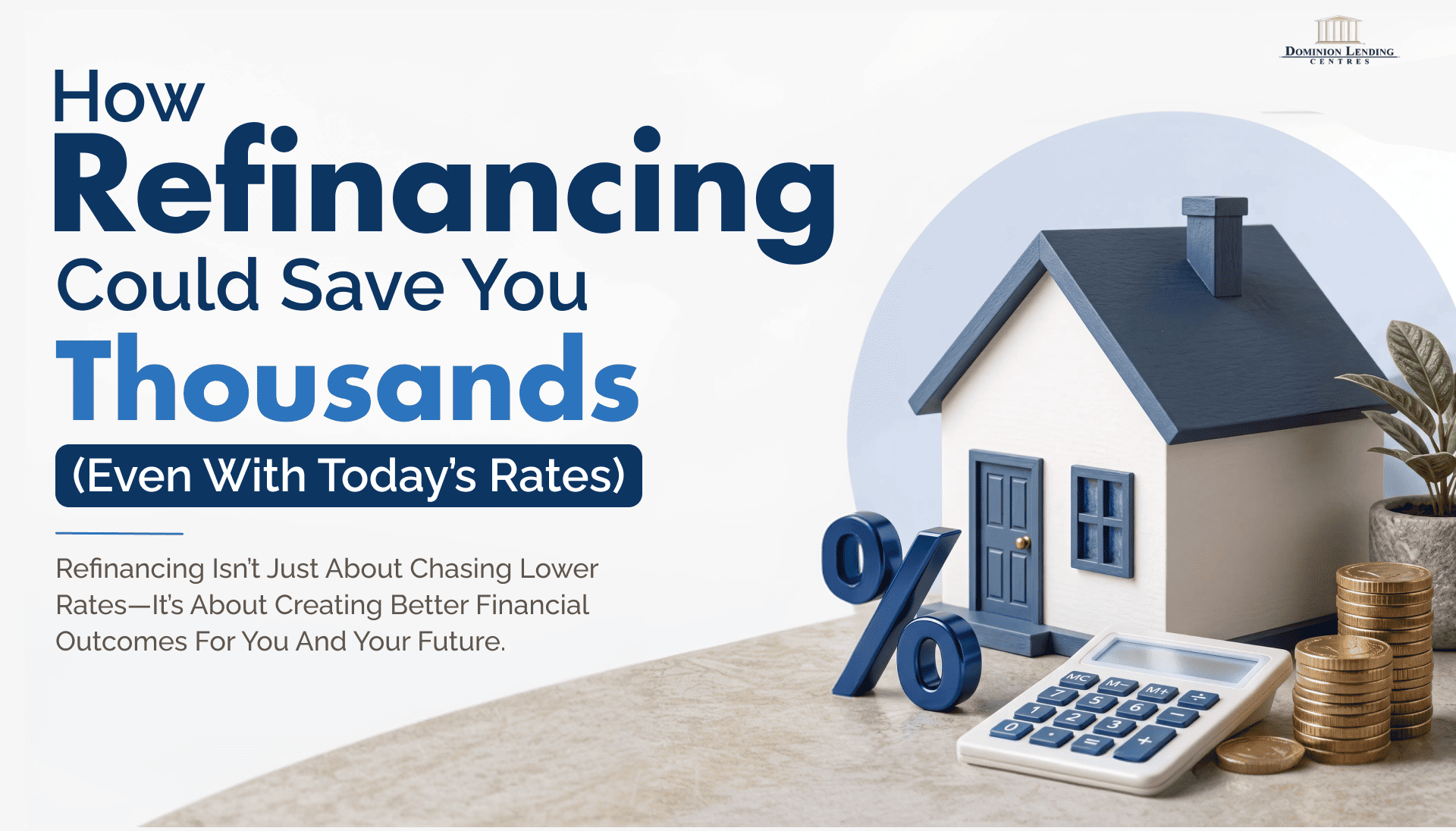 You are currently viewing How Refinancing Could Save You Thousands (Even with Today’s Rates)